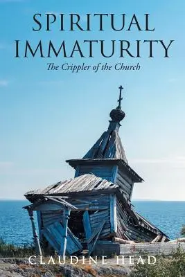 Imaturitatea spirituală: Cel care schilodește Biserica - Spiritual Immaturity: The Crippler of the Church