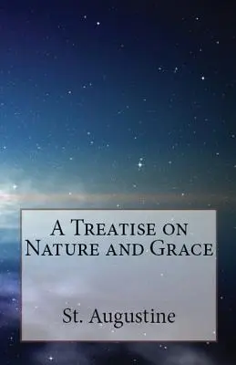 Un tratat despre natură și har - A Treatise on Nature and Grace