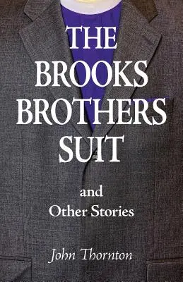 Costumul Brooks Brothers și alte povestiri - The Brooks Brothers Suit and Other Stories