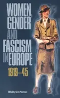 Femei, gen și fascism în Europa, 1919-1945 - Women, Gender and Fascism in Europe, 1919-45
