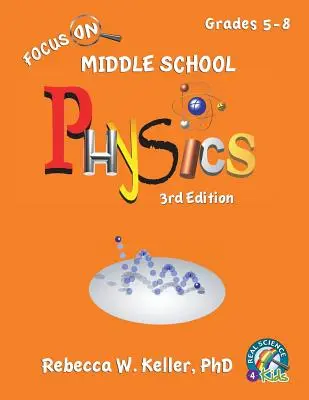 Focus On Middle School Fizică Manualul elevului a 3-a ediție (softcover) - Focus On Middle School Physics Student Textbook 3rd Edition (softcover)