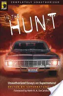 In the Hunt: Eseuri neautorizate despre supranatural - In the Hunt: Unauthorized Essays on Supernatural