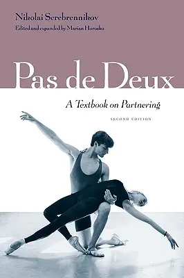 Pas de Deux: A Textbook on Partnering, Ediția a doua - Pas de Deux: A Textbook on Partnering, Second Edition
