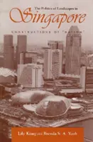 Politica peisajelor în Singapore: Construcții ale națiunii - The Politics of Landscapes in Singapore: Constructions of Nation