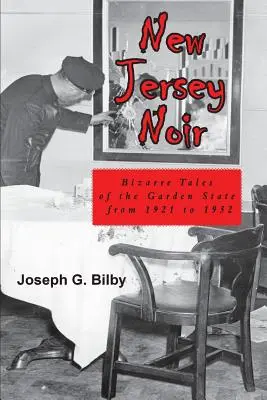 New Jersey Noir: Povești bizare din Garden State de la 1921 la 1952 - New Jersey Noir: Bizarre Tales of the Garden State from 1921 to 1952