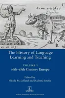Istoria învățării și predării limbilor străine I: Europa secolelor XVI-XVIII - The History of Language Learning and Teaching I: 16th-18th Century Europe