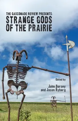 The Gasconade Review prezintă: Strange Gods of the Prairie - The Gasconade Review Presents: Strange Gods of the Prairie