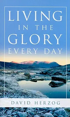 Trăind în glorie în fiecare zi - Living in the Glory Every Day