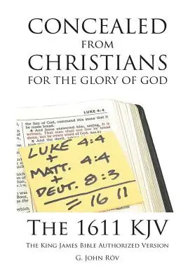 Ascuns de creștini pentru gloria lui Dumnezeu: The 1611 KJV The King James Bible Authorized Version - Concealed from Christians for the Glory of God: The 1611 KJV The King James Bible Authorized Version