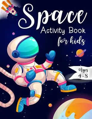 Space Activity Book for Kids Ages 4-8: Joc de labirinturi spațiale, joc de tăiat și lipit și pagină de colorat - Space Activity Book for Kids Ages 4-8: Space Mazes Game, Cut and Glue Game and Coloring Page