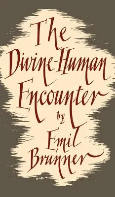 Întâlnirea divino-umană - The Divine-Human Encounter