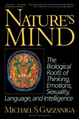Mintea naturii: Rădăcinile biologice ale gândirii, emoțiilor, sexualității, limbajului și inteligenței - Nature's Mind: Biological Roots of Thinking, Emotions, Sexuality, Language, and Intelligence