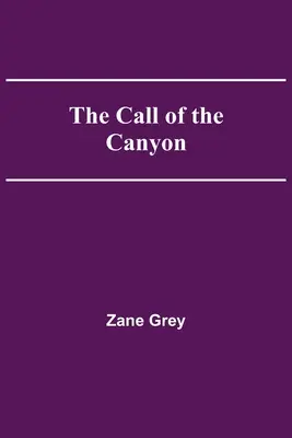 Chemarea canionului (The Call of the Canyon) - The Call of the Canyon