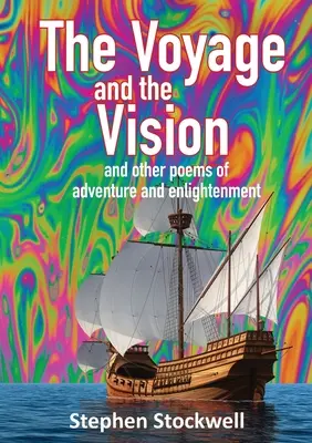 The Voyage and the Vision: și alte poezii de aventură și iluminare - The Voyage and the Vision: and other poems of adventure and enlightenment
