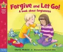 Iertați și lăsați să plece!: O carte despre iertare - Forgive and Let Go!: A Book about Forgiveness