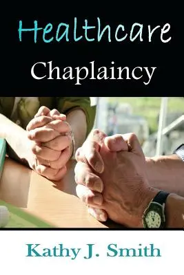 Healthcare Chaplaincy: Îngrijitorii pastorali la locul de muncă în domeniul medical - Healthcare Chaplaincy: Pastoral Caregivers in the Medical Workplace