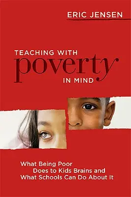 Predarea cu sărăcia în minte: Ce efect are sărăcia asupra creierului copiilor și ce pot face școlile în această privință - Teaching with Poverty in Mind: What Being Poor Does to Kids' Brains and What Schools Can Do about It
