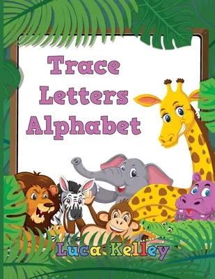 Trace Letters Alphabet: Letter Tracing Books for Preschoolers, Toddlers, Ages 3-7, Carte de colorat și de trasat, Carte de lucru pentru scris de mână, ABC writin - Trace Letters Alphabet: Letter Tracing Books for Preschoolers, Toddlers, Ages 3-7, Coloring and tracing book, Handwriting Workbook, ABC writin