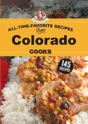 Rețetele preferate din toate timpurile de la Colorado Cooks - All Time Favorite Recipes from Colorado Cooks