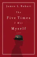 The Five Times I Met Myself