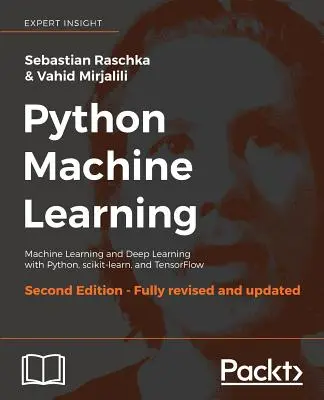 Python Machine Learning, ediția a doua: Machine Learning și Deep Learning cu Python, scikit-learn și TensorFlow - Python Machine Learning, Second Edition: Machine Learning and Deep Learning with Python, scikit-learn, and TensorFlow