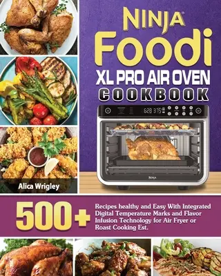 Cartea de bucate a cuptorului cu aer comprimat Ninja Foodi XL Pro - Ninja Foodi XL Pro Air Oven Cookbook