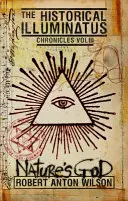 Dumnezeul Naturii: Cronici istorice Illuminatus Volumul 3 - Nature's God: Historical Illuminatus Chronicles Volume 3