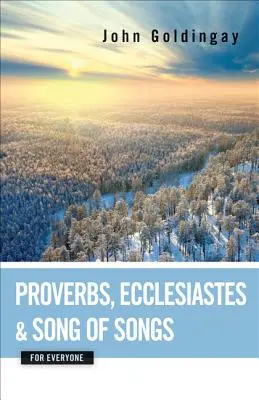 Proverbe, Eclesiastul și Cântarea Cântărilor pentru toată lumea - Proverbs, Ecclesiastes, and Song of Songs for Everyone