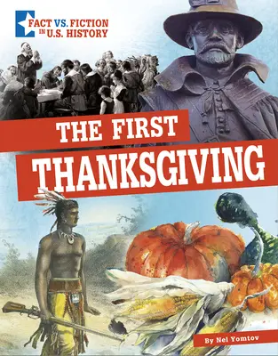 Prima Zi a Recunoștinței: Separarea realității de ficțiune - The First Thanksgiving: Separating Fact from Fiction
