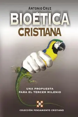 Biotica Cristiana: O propunere pentru mileniul trei - Biotica Cristiana: Una Propuesta Para El Tercer Milenio