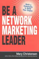 Fii un lider în marketingul de rețea: Construiți o comunitate pentru a vă construi imperiul - Be a Network Marketing Leader: Build a Community to Build Your Empire