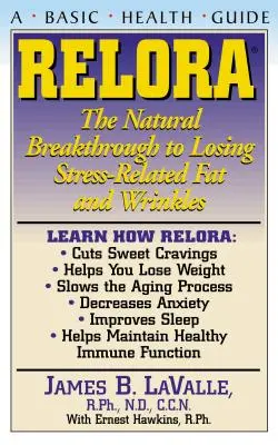 Relora: Descoperirea naturală pentru pierderea grăsimii și a ridurilor legate de stres - Relora: The Natural Breakthrough to Losing Stress-Related Fat and Wrinkles
