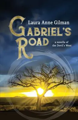 Drumul lui Gabriel: O nuvelă din Vestul Diavolului - Gabriel's Road: A Novella of the Devil's West