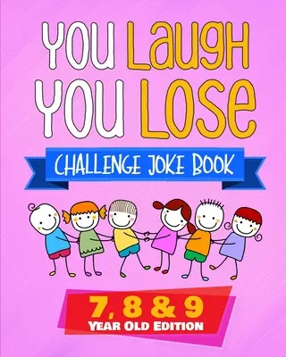 Râzi, pierzi Provocare Joke Book: 7, 8 & 9 Year Old Edition: Jocul-concurs interactiv de glume și ghicitori LOL pentru băieți și fete între 7 și 9 ani - You Laugh You Lose Challenge Joke Book: 7, 8 & 9 Year Old Edition: The LOL Interactive Joke and Riddle Book Contest Game for Boys and Girls Age 7 to 9