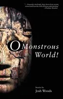O, lume monstruoasă! - O Monstrous World!