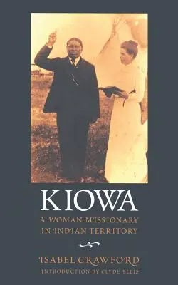 Kiowa: O femeie misionar în teritoriul indian - Kiowa: A Woman Missionary in Indian Territory