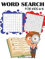Căutare de cuvinte pentru copii 6-8: 101 puzzle-uri cu căutare de cuvinte - Word Search for Kids 6-8: 101 Word Search Puzzles