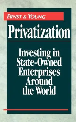 Privatizarea: Investing in State-Owned Enterprises Around the World (Investiții în întreprinderile de stat din întreaga lume) - Privatization: Investing in State-Owned Enterprises Around the World