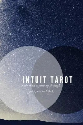 Intuit Tarot: Porniți într-o călătorie prin pachetul dvs. personal - Intuit Tarot: Embark on a Journey Through Your Personal Deck