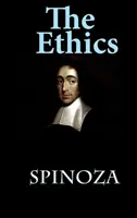 Etica: Ethica Ordine Geometrico Demonstrata - The Ethics: Ethica Ordine Geometrico Demonstrata