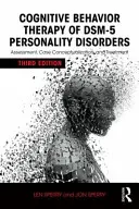 Terapia cognitiv-comportamentală a tulburărilor de personalitate Dsm-5: Evaluare, conceptualizare de caz și tratament - Cognitive Behavior Therapy of Dsm-5 Personality Disorders: Assessment, Case Conceptualization, and Treatment