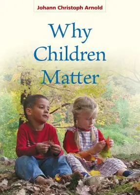 De ce sunt copiii importanți - Why Children Matter