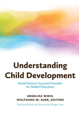 Înțelegerea dezvoltării copilului: Principiile esențiale ale lui Rudolf Steiner pentru educația Waldorf - Understanding Child Development: Rudolf Steiner's Essential Principles for Waldorf Education