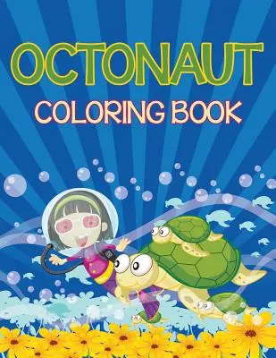 Octonauts Carte de colorat (ediția Creaturi de mare) - Octonauts Coloring Book (Sea Creatures Edition)