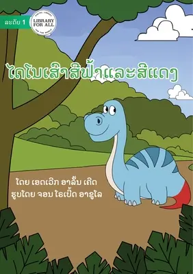 Dinozaurul roșu și albastru - ໄດໂນເສົາສີຟ້າແລະສ - The Red And Blue Dinosaur - ໄດໂນເສົາສີຟ້າແລະສ
