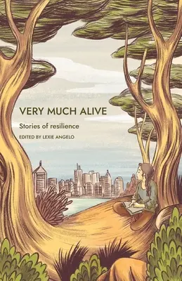 Foarte mult în viață: Povești de reziliență - Very Much Alive: Stories of Resilience