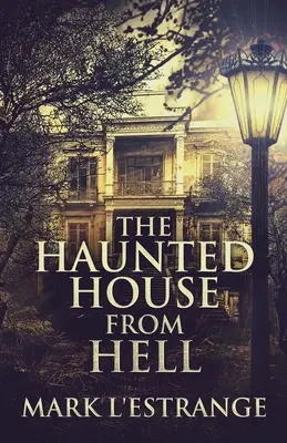 The Haunted House From Hell (Casa bântuită din iad) - The Haunted House From Hell