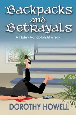 Rucsacuri și trădări (Backpacks and Betrayals): Un mister Haley Randolph - Backpacks and Betrayals: A Haley Randolph Mystery