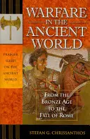 Războiul în lumea antică: De la epoca bronzului la căderea Romei - Warfare in the Ancient World: From the Bronze Age to the Fall of Rome