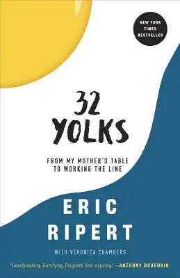 32 de gălbenușuri: De la masa mamei mele la lucrul la linie - 32 Yolks: From My Mother's Table to Working the Line